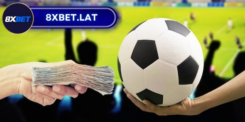 Kèo bóng nhà cái 8Xbet và hướng dẫn cách đọc cho người mới 5 Kèo bóng nhà cái đa dạng và phong phú cho anh em chọn